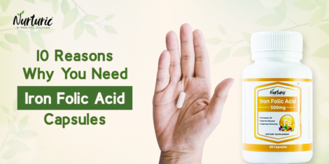 10 Incredible Benefits Of Iron Folic Acid Capsules – A Haemoglobin Booster