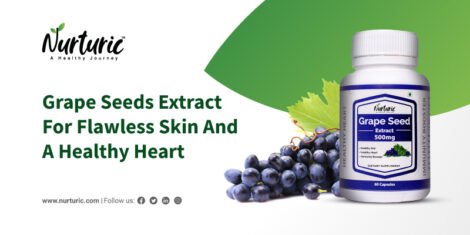 Grape Seeds Extract – Natural Supplement For Great Skin and a Healthy Heart